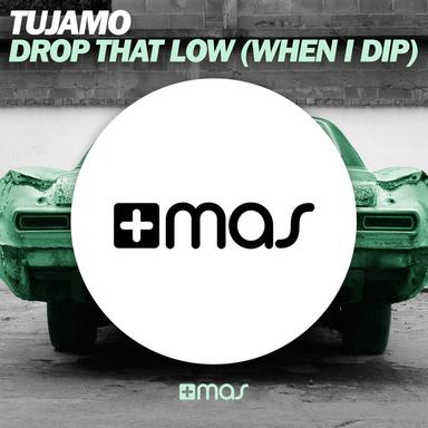 Drop That Low - When I Dip