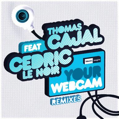Your Webcam - Feat. Cedric Le Noir Dj Ray Remix Edit