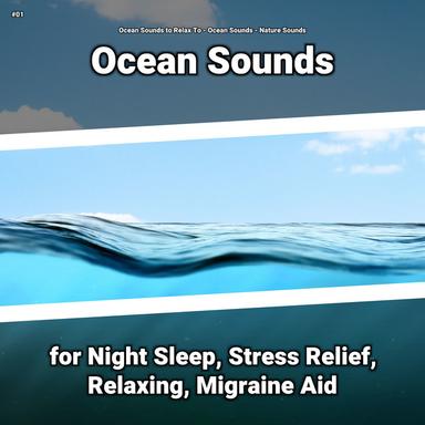 #01 Ocean Sounds for Night Sleep, Stress Relief, Relaxing, Migraine Aid