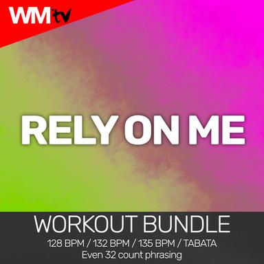 Rely On Me - Workout Remix 135 Bpm