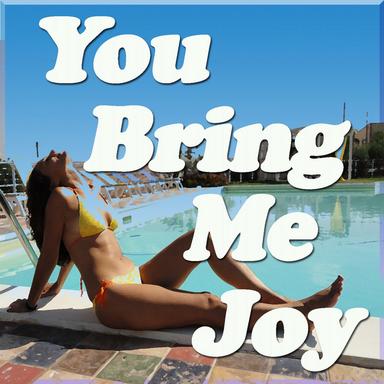 You Bring Me Joy