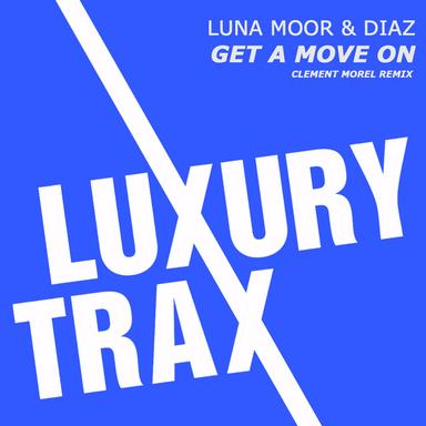 Get a Move On - Clement Morel Remix