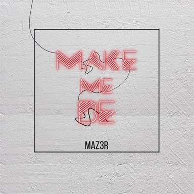Make Me Be