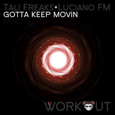 Gotta Keep Movin