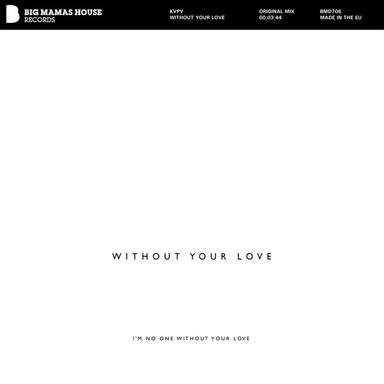 Without Your Love - Original Mix