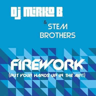 Firework (Put Your Hands Up In The Air!) - Original Mix