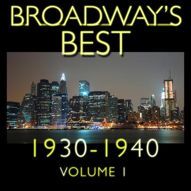 Broadway's Best 1930 - 1940 Vol.1