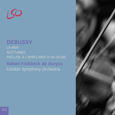 Debussy: La Mer, Nocturnes & Prélude à l'après-midi d'un Faune