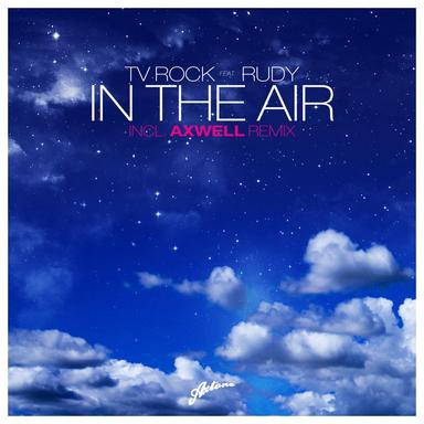 In The Air - feat. Rudy ; Axwell Remix