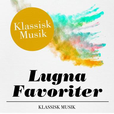 Klassisk Musik - Lugna Favoriter