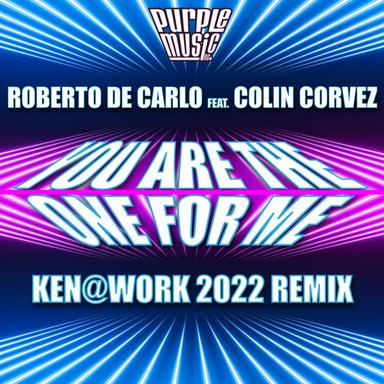You Are the One for Me - Ken@Work 2022 Remix