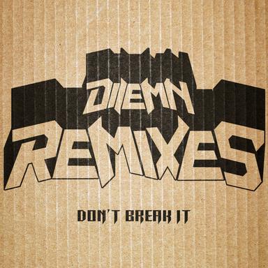 Don't Break It - Polymorphic Remix