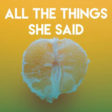 All the Things She Said