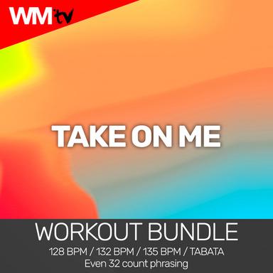 Take On Me (Workout Bundle / Even 32 Count Phrasing)