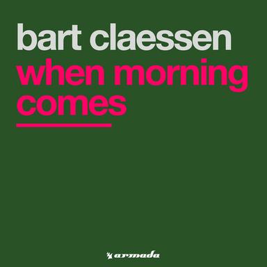 When Morning Comes - Bart Claessen Rework Radio Edit