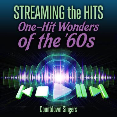 Streaming the Hits - One-Hit Wonders of the '60s