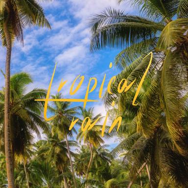 Tropical Rain