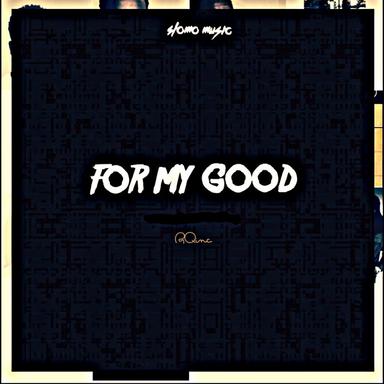 For My Good