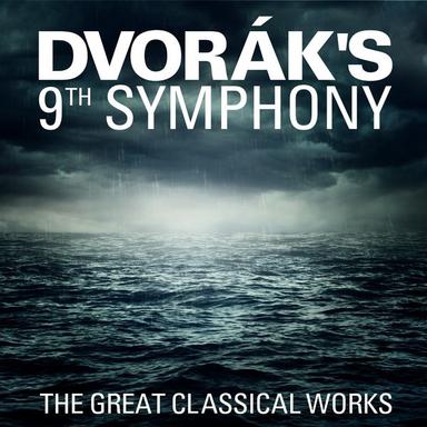 Symphony No. 9 in E Minor, Op. 95, "From the New World": I. Adagio - Allegro molto