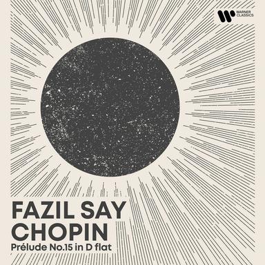 Chopin: 24 Preludes, Op. 28: No. 15 in D-Flat Major "Raindrop"