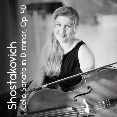 Shostakovich: Cello Sonata in D Minor, Op. 40