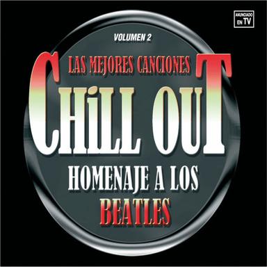 Las Mejores Canciones Chillout Homenaje A Los Beatles Vol,2 (Tribute to the Beatles' best songs)
