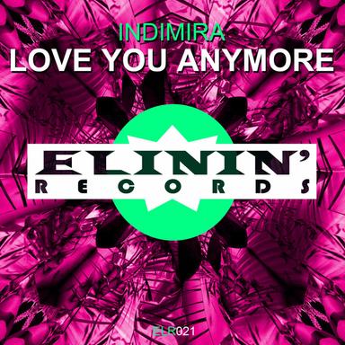 Love You Anymore - Original Mix