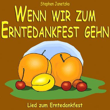 Wenn wir zum Erntedankfest gehn - Playback/Karaoke-Version