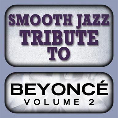Beyonce Smooth Jazz Tribute 2