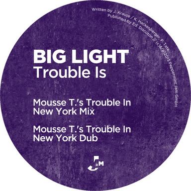 Trouble Is - Mousse T.'s Trouble in New York Dub