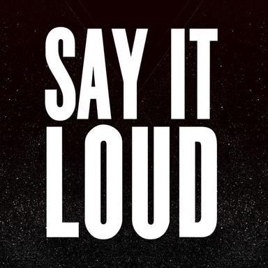 Say It Loud - Original Mix