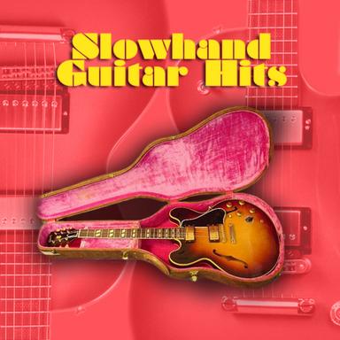 Slowhand Guitar Hits