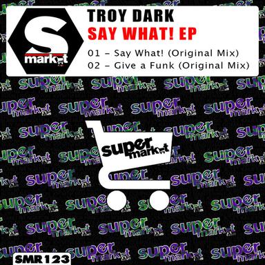 Say What! - Original Mix