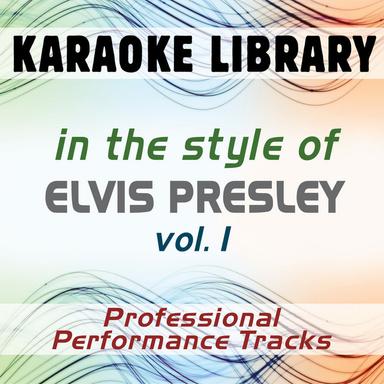 In the Style of Elvis Presley - Vol. 1 (Karaoke - Professional Performance Tracks)