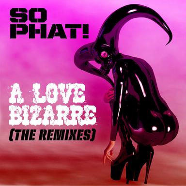 A Love Bizarre - Extended Mix
