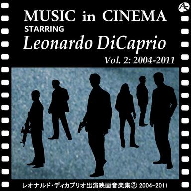 レオナルド・ディカプリオ出演映画音楽集② 2004-2011