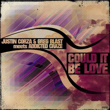 Could It Be Love - Justin Corza Meets Greg Blast Remix Edit