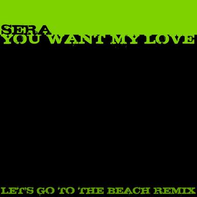 You Want My Love - Let's Go to the Beach Radio Remix