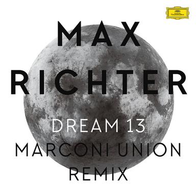 Dream 13 - Marconi Union Remix / Edit