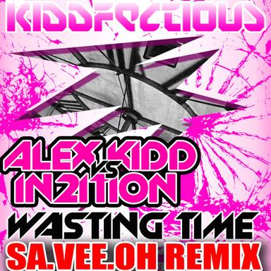 Wasting Time - Sa.Vee.Oh Remix