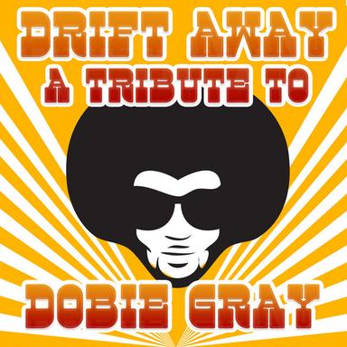 Drift Away - A Tribute to Dobie Gray