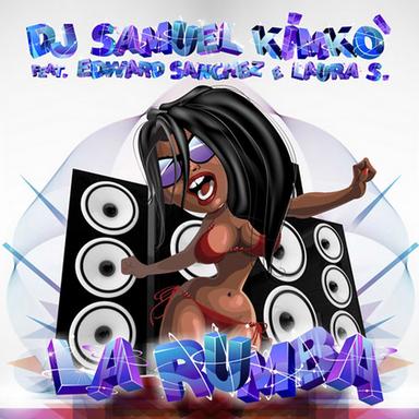La Rumba (feat. Edward Sanchez, Laura S.) - Video Mix