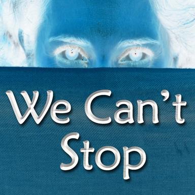 We Can't Stop