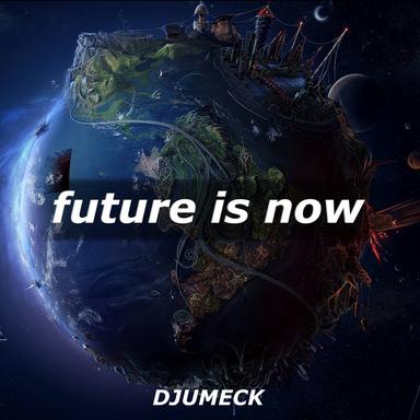 Future Is Now