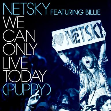 We Can Only Live Today (Puppy) - Camo & Krooked Remix