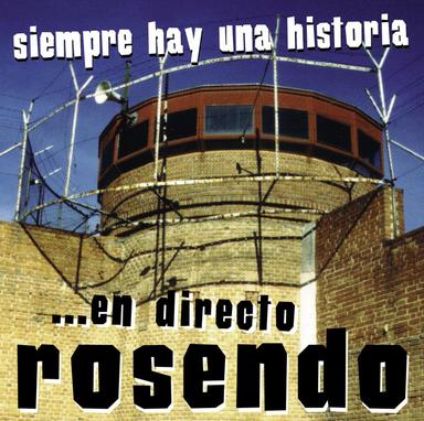 Siempre Hay Una Historia... En Directo Rosendo