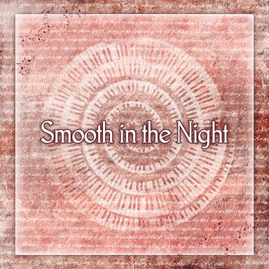 Smooth in the Night