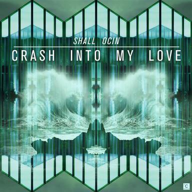 Crash Into My Love - Original Mix