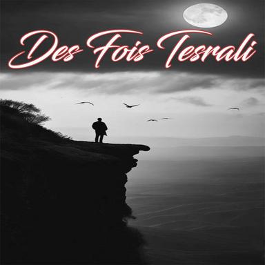 Des Fois Tesrali