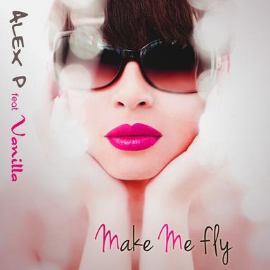 Make Me Fly - Alex P Extended Mix
